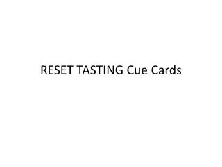 RESET TASTING Cue Cards