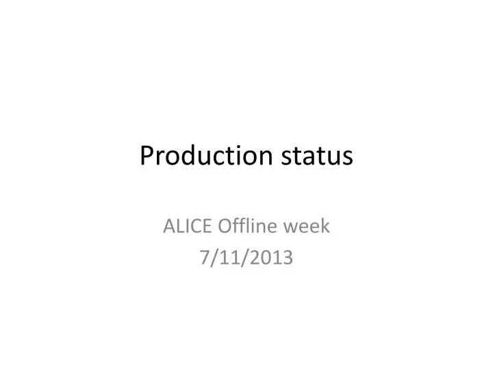 production status