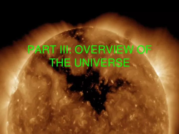 part iii overview of the universe