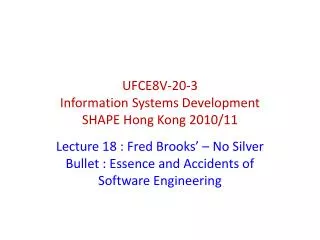 Lecture 18 : Fred Brooks’ – No Silver Bullet : Essence and Accidents of Software Engineering