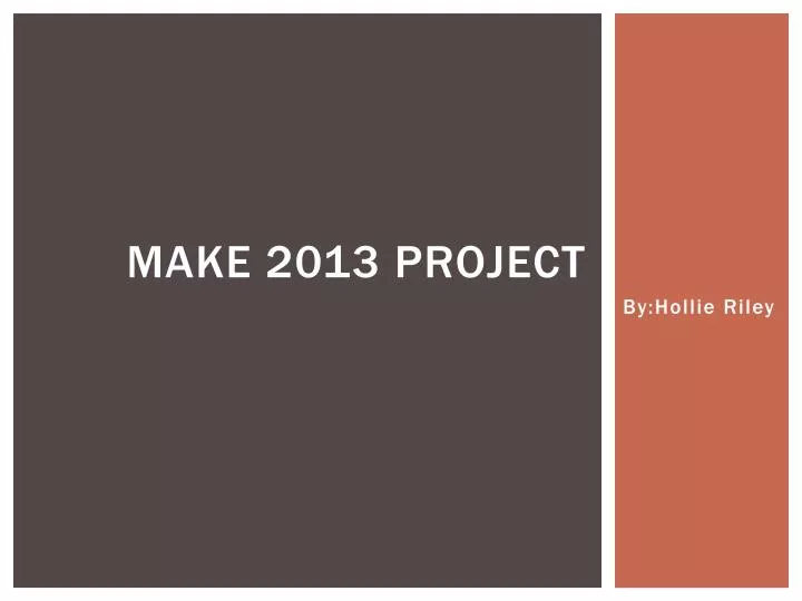 make 2013 project