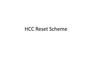 HCC Reset Scheme