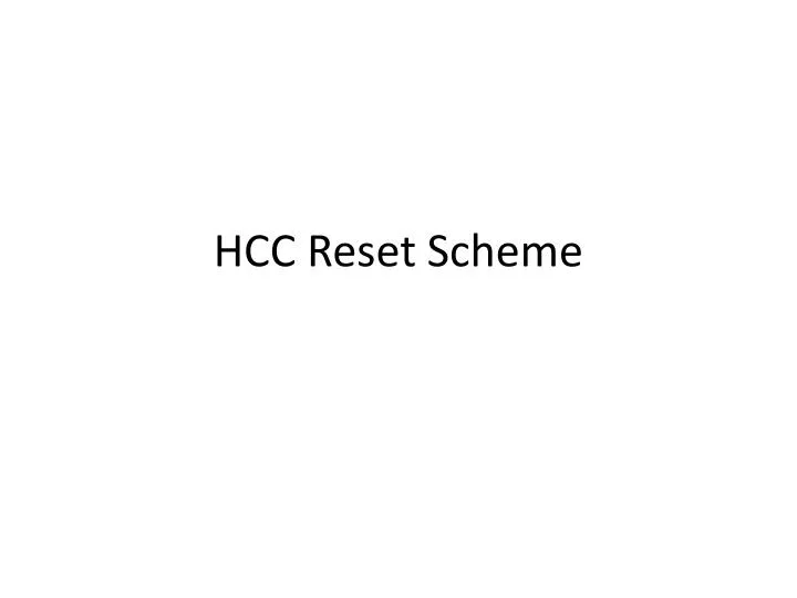 hcc reset scheme