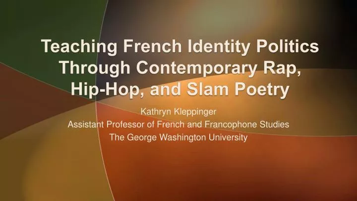 teaching french identity politics through contemporary rap hip hop and slam poetry