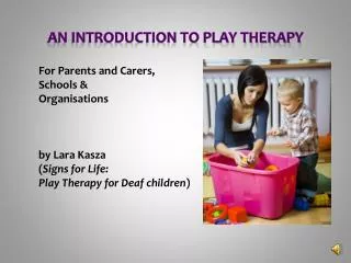 AN INTRODUCTION TO PLAY THERAPY