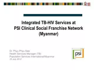 Integrated TB-HIV Services at PSI Clinical Social Franchise Network (Myanmar)