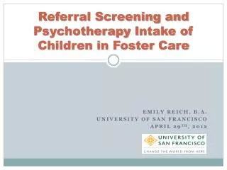 Referral Screening and Psychotherapy I ntake of Children in Foster C are