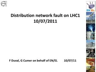 Distribution network fault on LHC1 10/07/2011