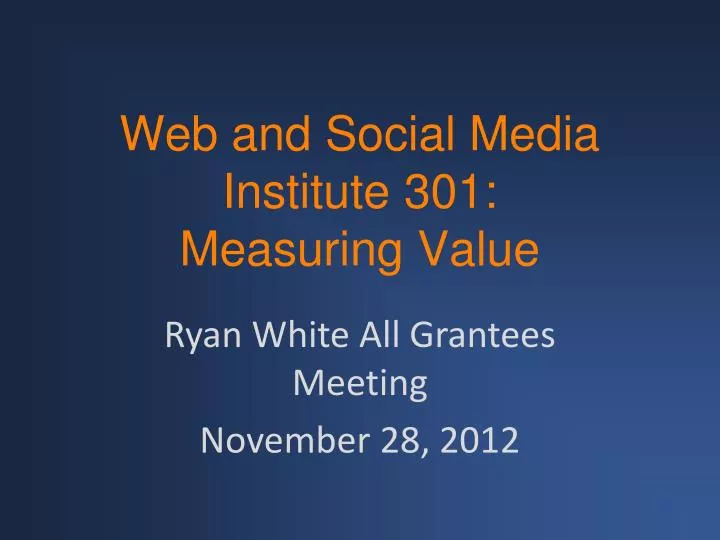 web and social media institute 301 measuring value