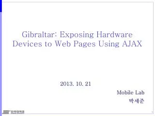 Gibraltar: Exposing Hardware Devices to Web Pages Using AJAX