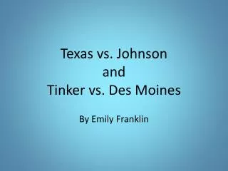 Texas vs. Johnson and Tinker vs. Des Moines