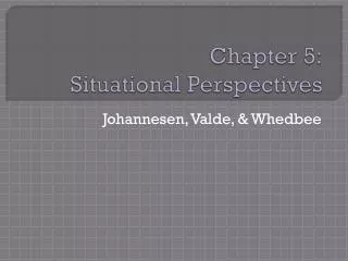 Chapter 5: Situational Perspectives