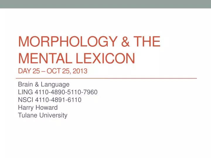 morphology the mental lexicon day 25 oct 25 2013