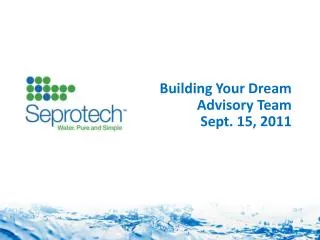 Building Your Dream Advisory Team Sept. 15, 2011