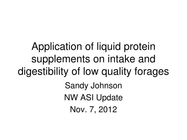 application of liquid protein supplements on intake and digestibility of low quality forages