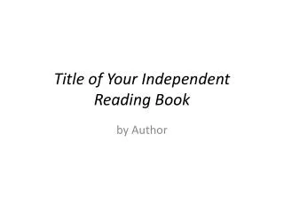 title of your independent reading book