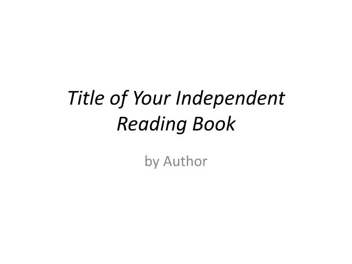 title of your independent reading book