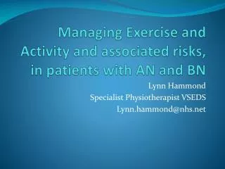 Managing Exercise and Activity and associated risks, in patients with AN and BN