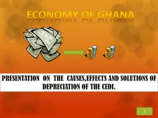 PRESENTATION ON THE CAUSES,EFFECTS AND SOLUTIONS OF DEPRECIATION OF THE CEDI.