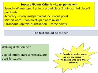 Walking dictation help Capital letters start sentences, are used for ....etc.