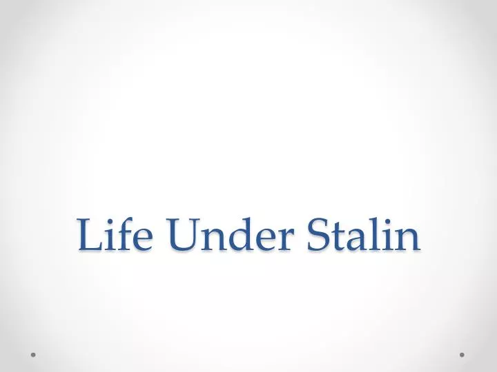 life under stalin
