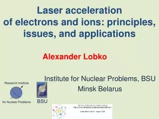 Laser acceleration of electrons and ions: principles, issues, and applications
