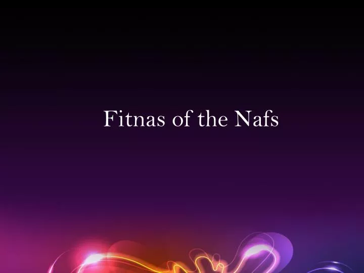 fitnas of the nafs