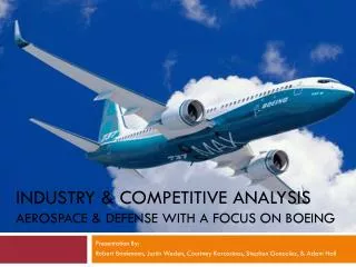 Industry &amp; Competitive Analysis Aerospace &amp; Defense with a Focus on Boeing