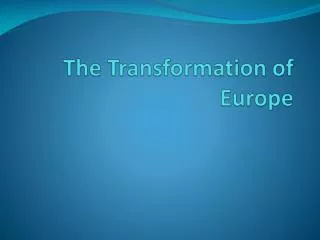 The Transformation of Europe