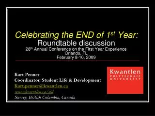 Kurt Penner Coordinator, Student Life &amp; Development Kurt.penner@kwantlen.ca www.kwantlen.ca/sld