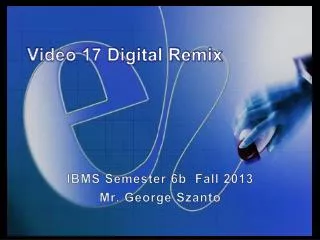 Video 17 Digital Remix