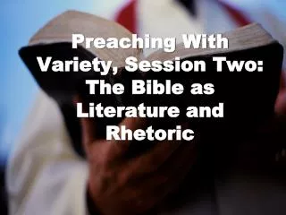 Preaching With Variety, Session Two: The Bible as Literature and Rhetoric