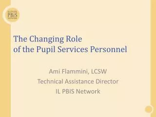 The Changing R ole of the Pupil Services Personnel