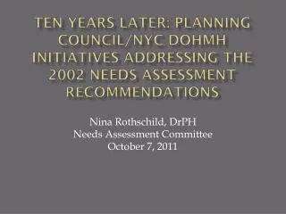 Nina Rothschild, DrPH Needs Assessment Committee October 7, 2011