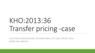 KHO:2013:36 Transfer pricing -case
