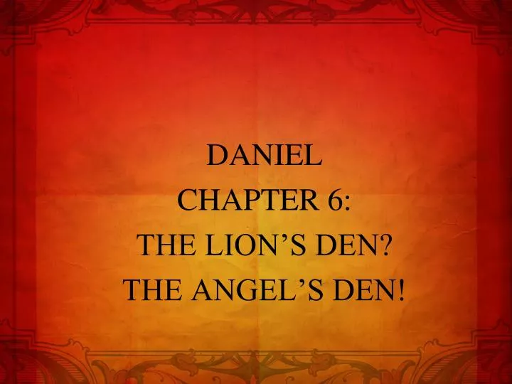 daniel chapter 6 the lion s den the angel s den