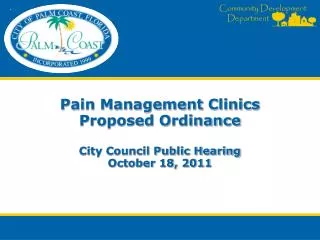 Pain Management Clinics Proposed Ordinance City Council Public Hearing October 18, 2011