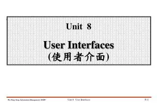 Unit 8 User Interfaces ( ????? )