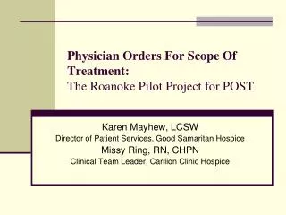 Physician Orders For Scope Of Treatment: The Roanoke Pilot Project for POST
