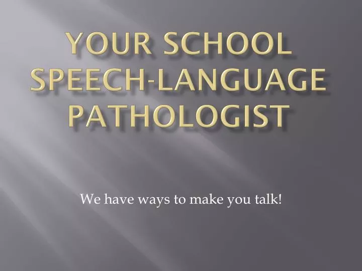 your school speech language pathologist