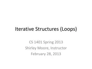 Iterative Structures (Loops)