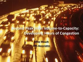 Beyond Peak Hour Volume-to-Capacity: Developing Hours of Congestion