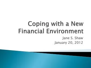 Coping with a New Financial Environment