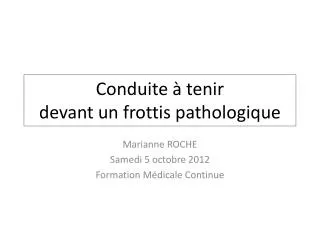 c onduite tenir devant un frottis pathologique