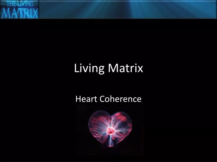 living matrix