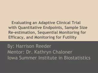 By: Harrison Reeder Mentor: Dr. Kathryn Chaloner Iowa Summer Institute in Biostatistics