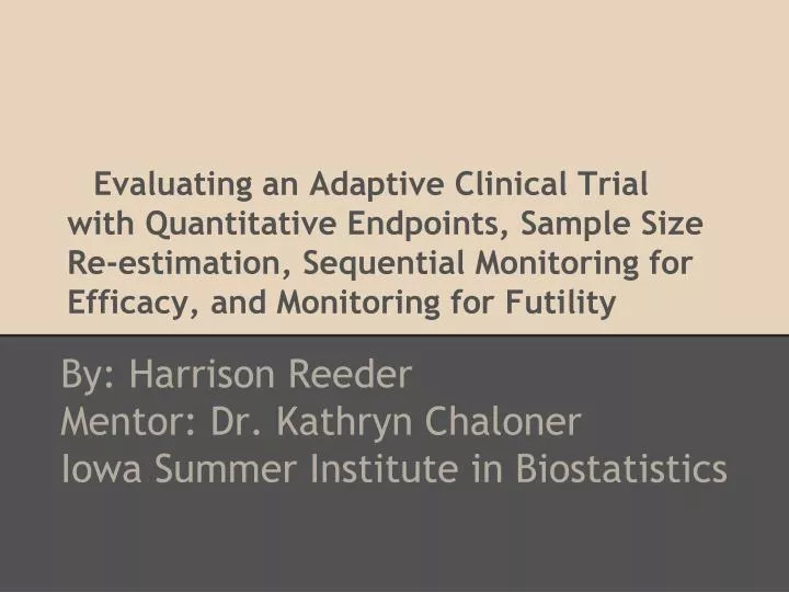 by harrison reeder mentor dr kathryn chaloner iowa summer institute in biostatistics