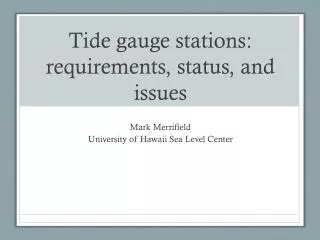 Tide gauge stations: requirements, status, and issues