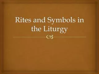 Rites and Symbols in the Liturgy