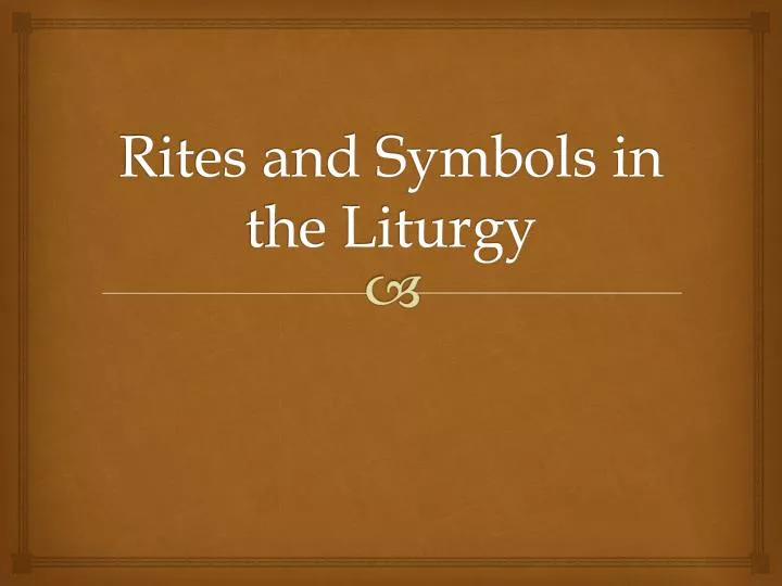 rites and symbols in the liturgy
